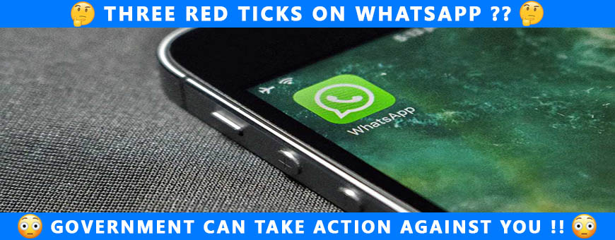 Three Red Ticks On WhatsApp? Be Alert !!